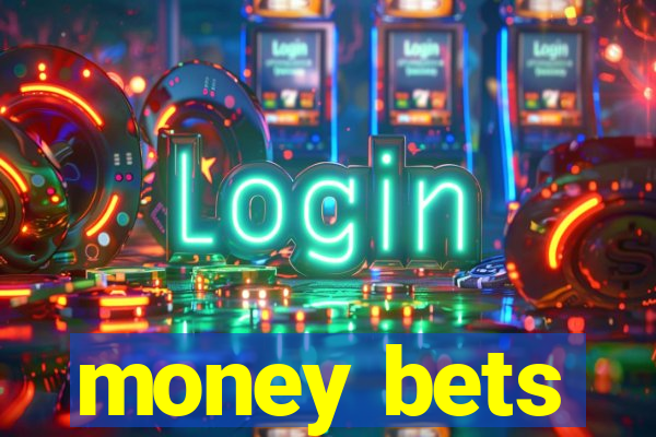 money bets